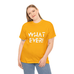 What Ever Shirt | Nonchalant Attitude Unisex T-shirt