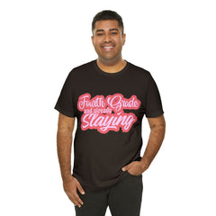 Slaying in Fourth Grade Shirt | Pink School Unisex T-Shirt