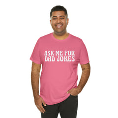 Ask Me For Dad Jokes Shirt | National Tell a Joke Day T-Shirt