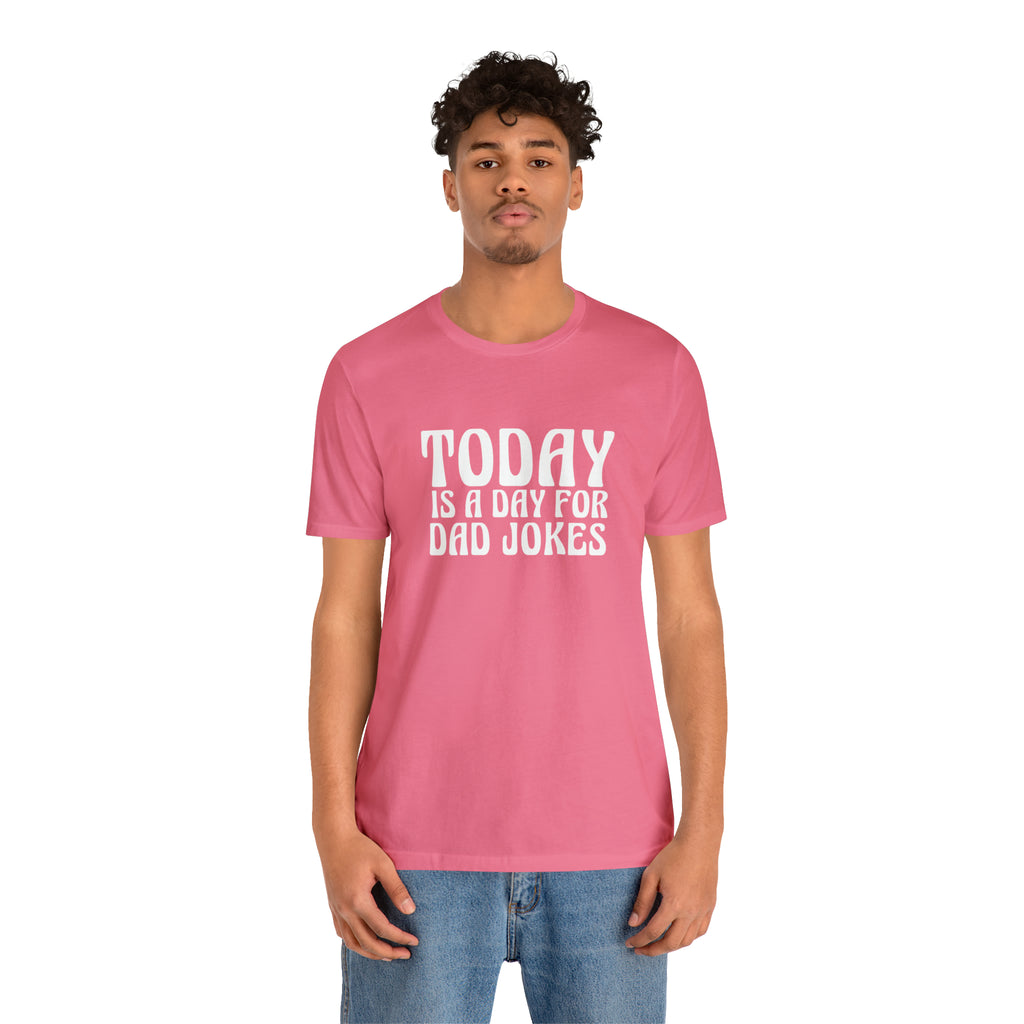 Today is a Day for Dad Jokes Shirt | National Tella Joke Day T-Shirt
