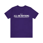 All or Nothing Shirt | F*ck it Unisex Statement T-Shirt