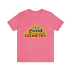 It's a Good Day to Study Geometry | School Unisex T-Shirt