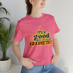 It's a Good Day to Study Geometry | School Unisex T-Shirt