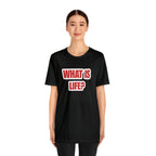 What Is Life? Existential Shirt | Ambiguous Existential Crisis T-Shirt