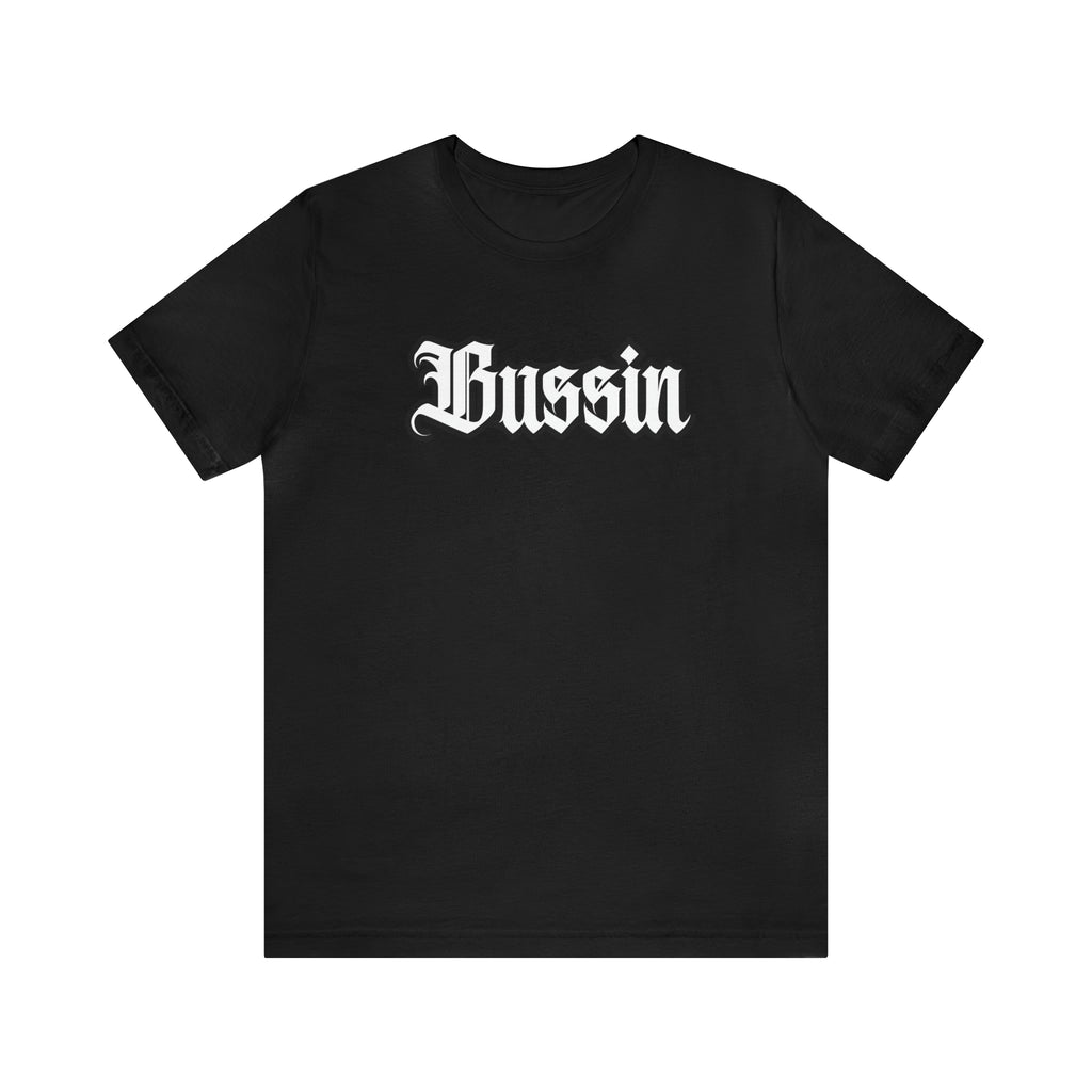 Bussin Street Shirt | Slang Urban Streetwear Unisex T-Shirt