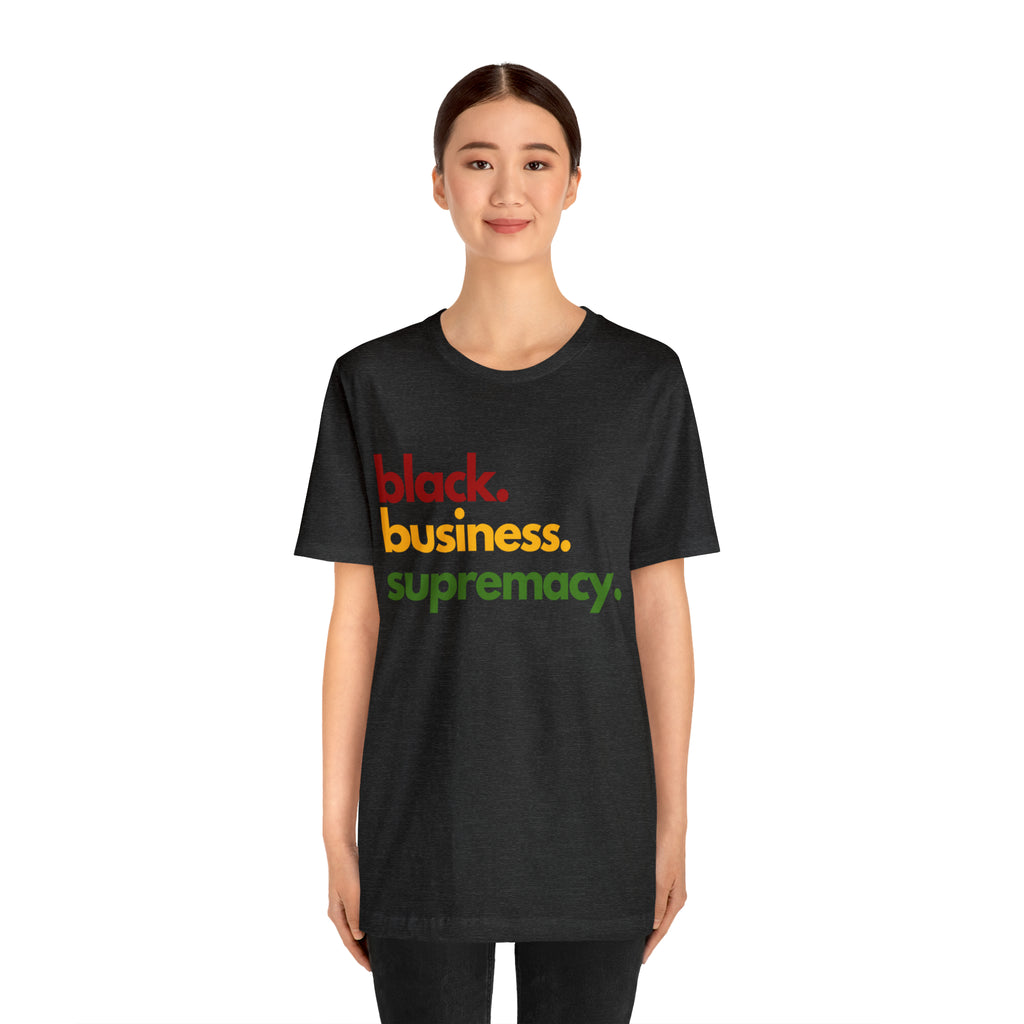 Black Business Supremacy Shirt | Support Black Businesses Unisex T-Shirt