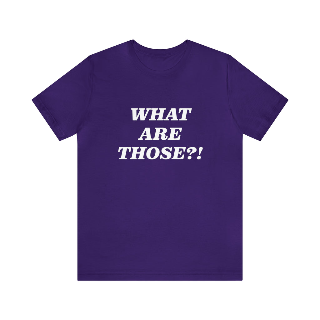 What Are Those Crocs Shirt | Funny Crocs Statement T-Shirt