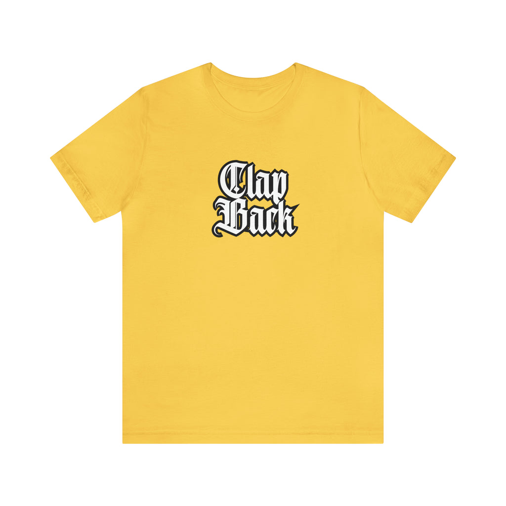 Clap Back Streetwear Shirt | Clapping back Statement T-Shirt