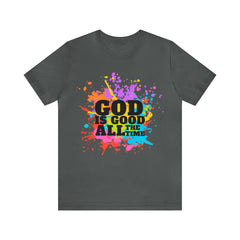 God Is Good All The Time Shirt | Faith In Fashion Unisex T-Shirt
