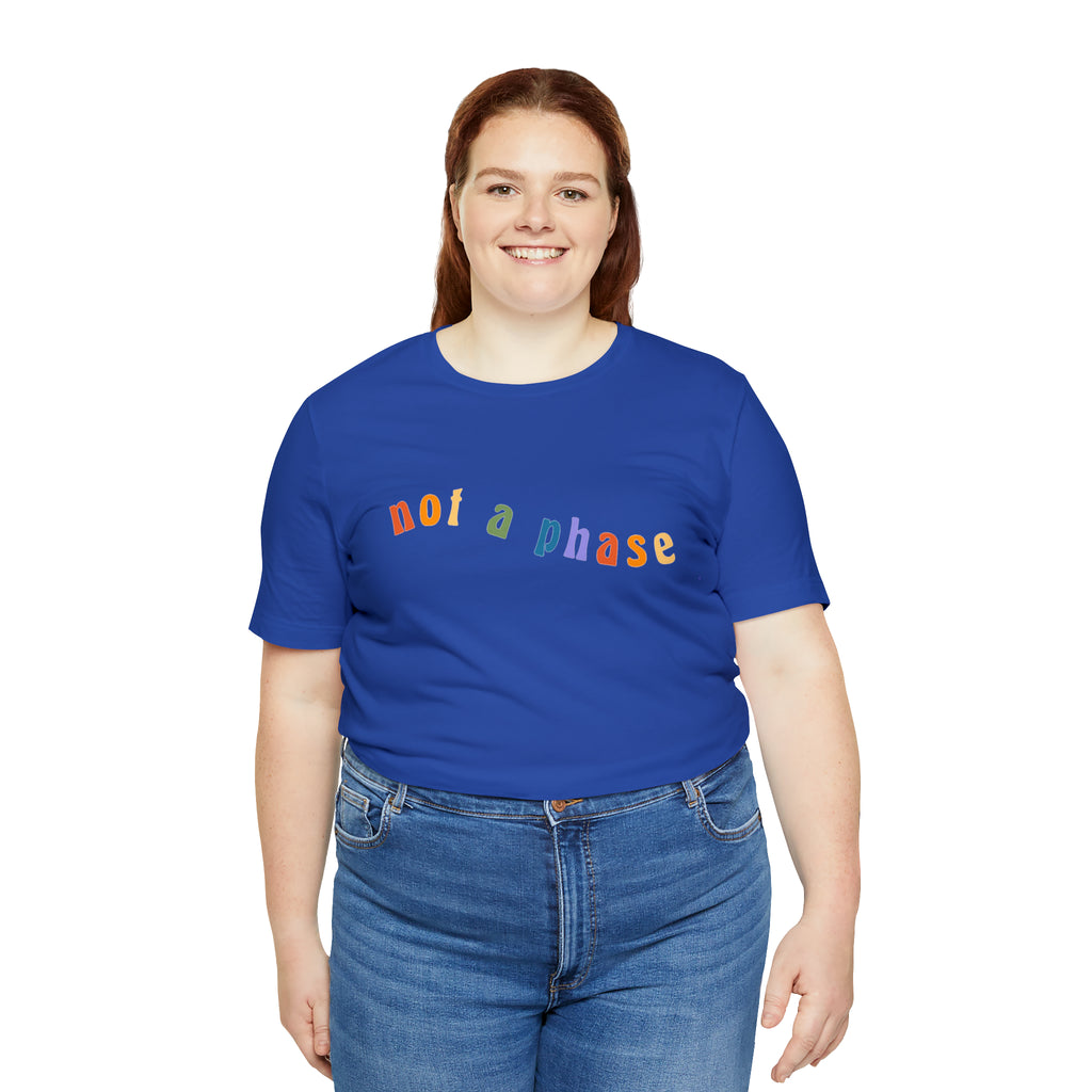 Not A Phase LGBTQIA+ Unisex Shirt | Not A Phase Rainbow Gay Pride Shirt