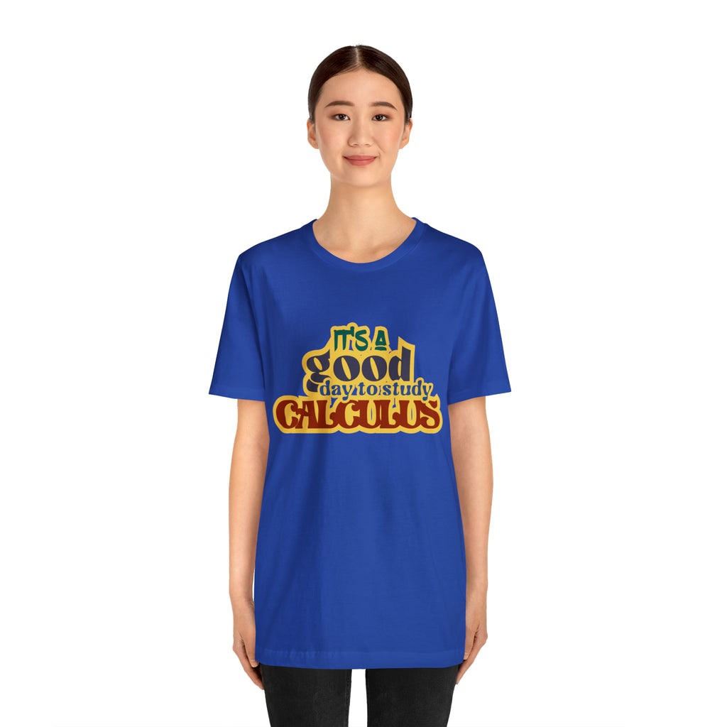 It's a Good Day to do Calculus Shirt | School Unisex T-Shirt