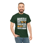 Hustle Until Your Haters Ask If You're Hiring Shirt | Humble Hustler Unisex T-Shirt