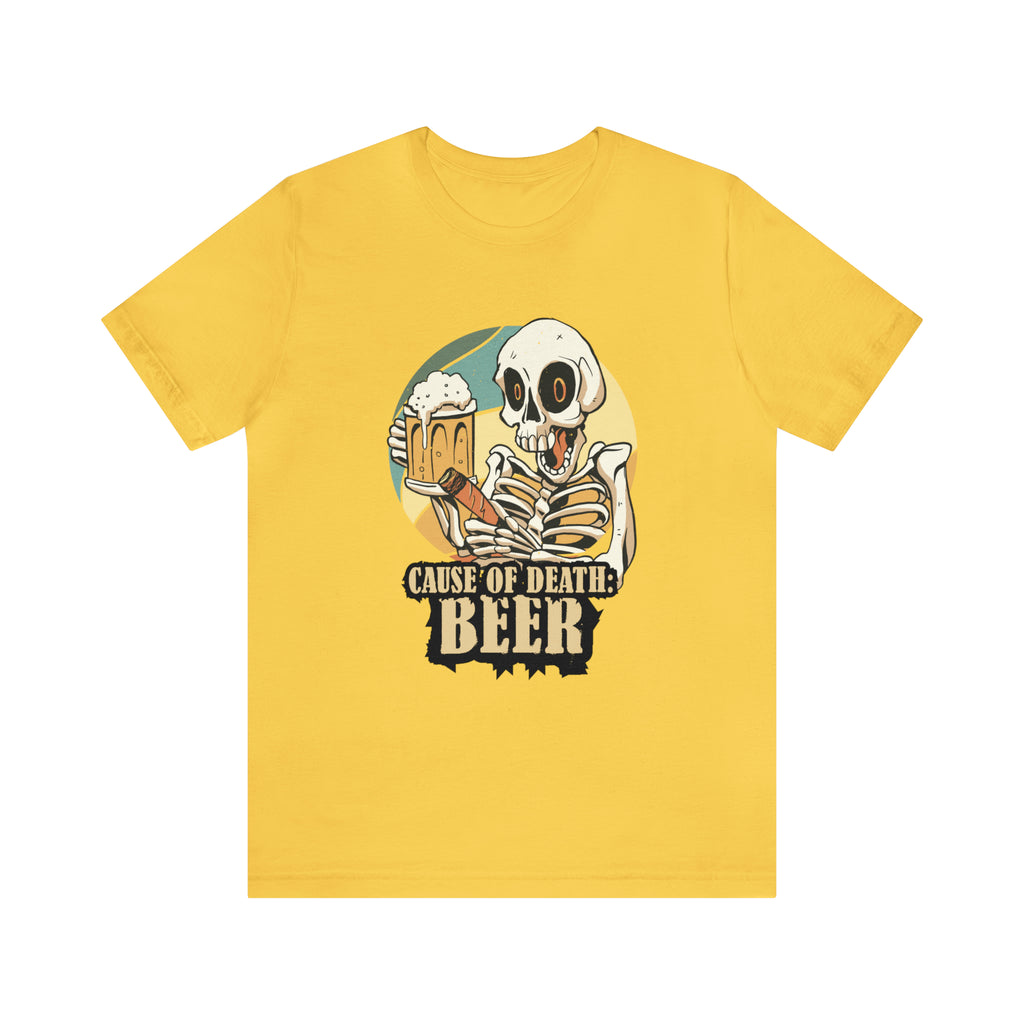 Beer Cause of Death Shirt | Drink Beer Unisex T-Shirt