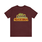 It's a Good Day to Algebra Science | School Unisex T-Shirt