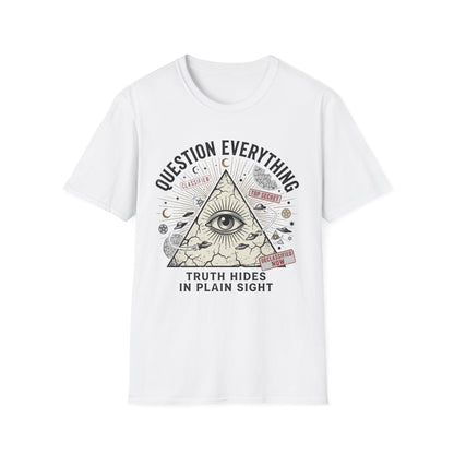Question Everything T-Shirt — Eye Pyramid Graphic with “Truth Hides in Plain Sight”