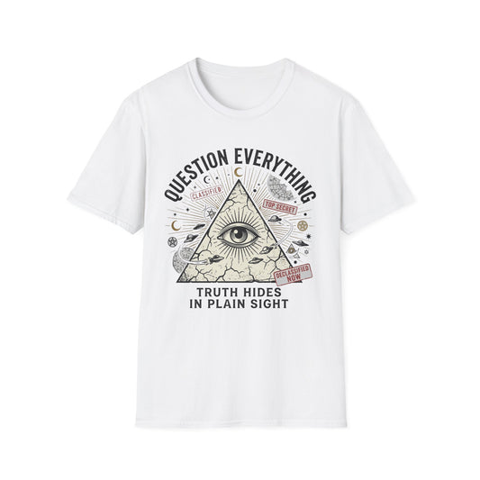 Question Everything T-Shirt — Eye Pyramid Graphic with “Truth Hides in Plain Sight”