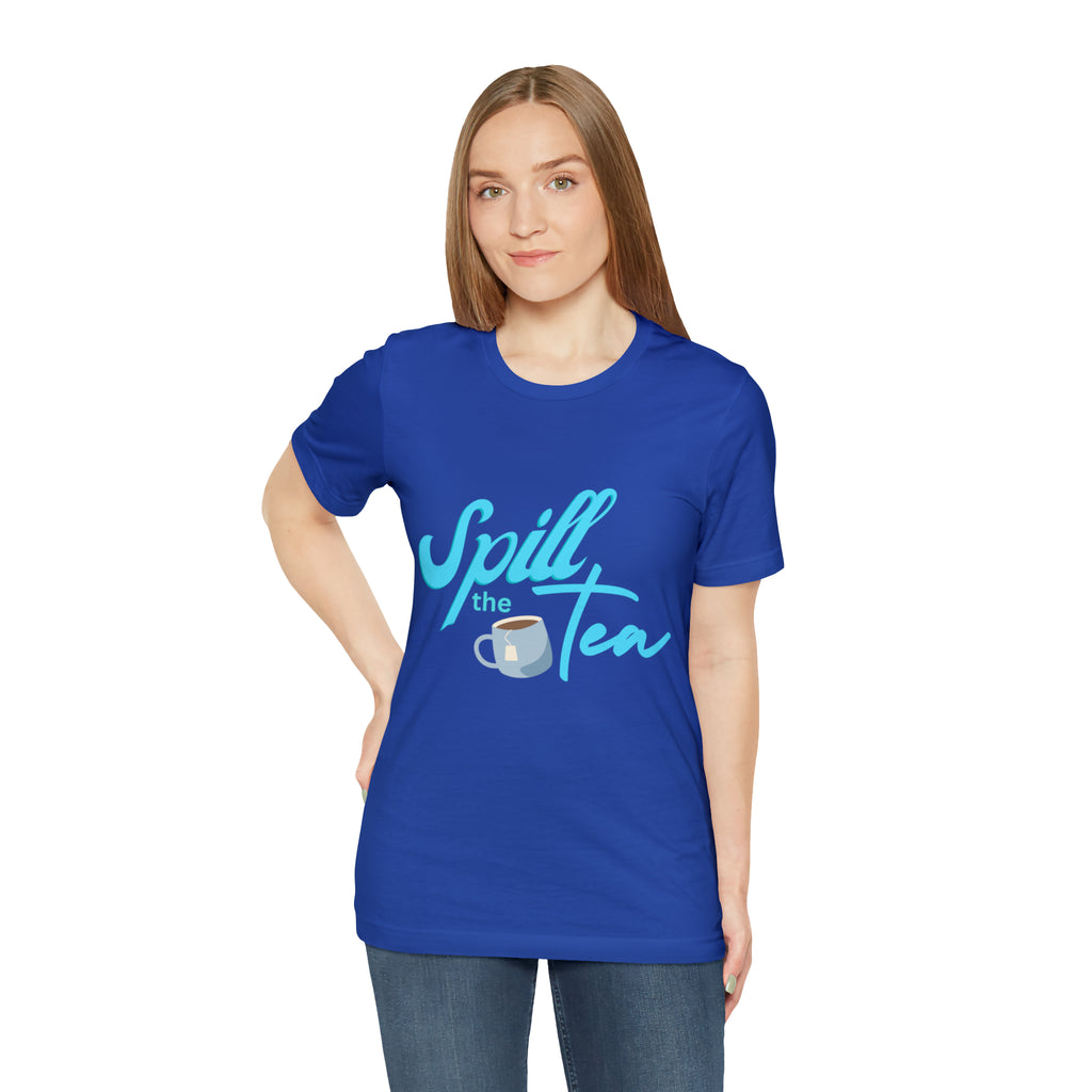Spill The Tea Shirt | Millennial Collection Unisex T-Shirt