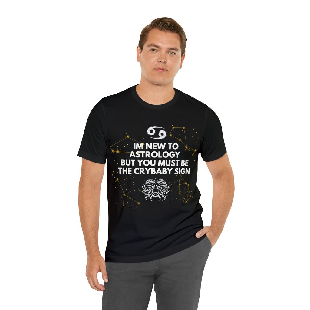 Cancer Zodiac Shirt | Funny Cancer Crybaby Statement T-Shirt