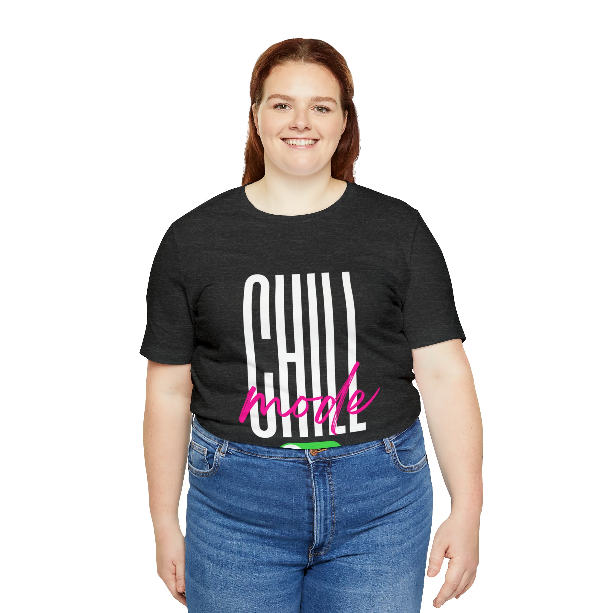 Chill Mode On Shirt | Bold Statement Unisex T-Shirt