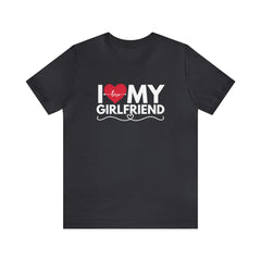 I Love My Girlfriend Shirt | Couple Love T-Shirt, Pair Girlfriend Boyfriend Matching Shirt