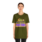 It's a Good Day to do Maths Shirt | School Unisex T-Shirt
