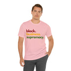 Black Business Supremacy Shirt | Support Black Businesses Unisex T-Shirt