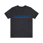 Happy Independence Day Shirt | July 4 Independent T-Shirt