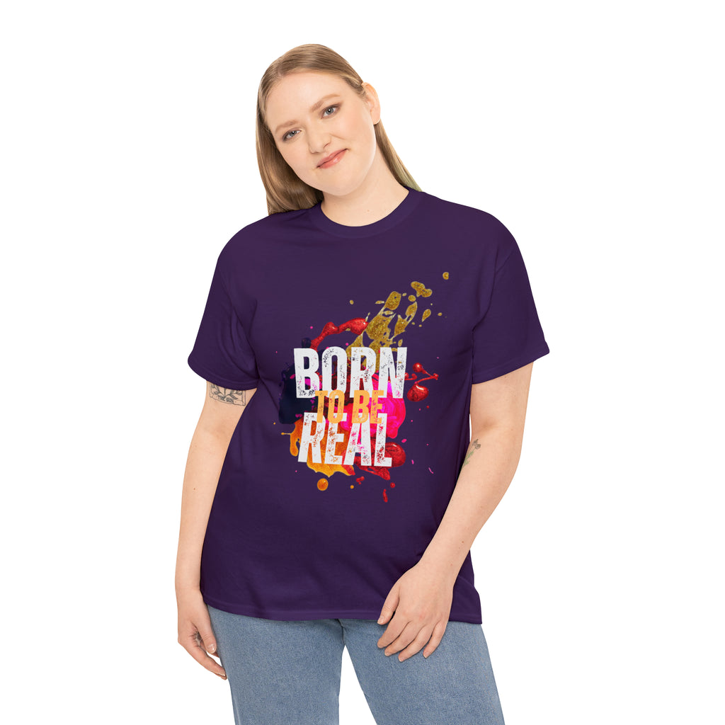 Born To Be Real  | Genuine Spirit Unisex Statement Tee