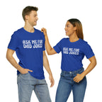 Ask Me For Dad Jokes Shirt | National Tell a Joke Day T-Shirt