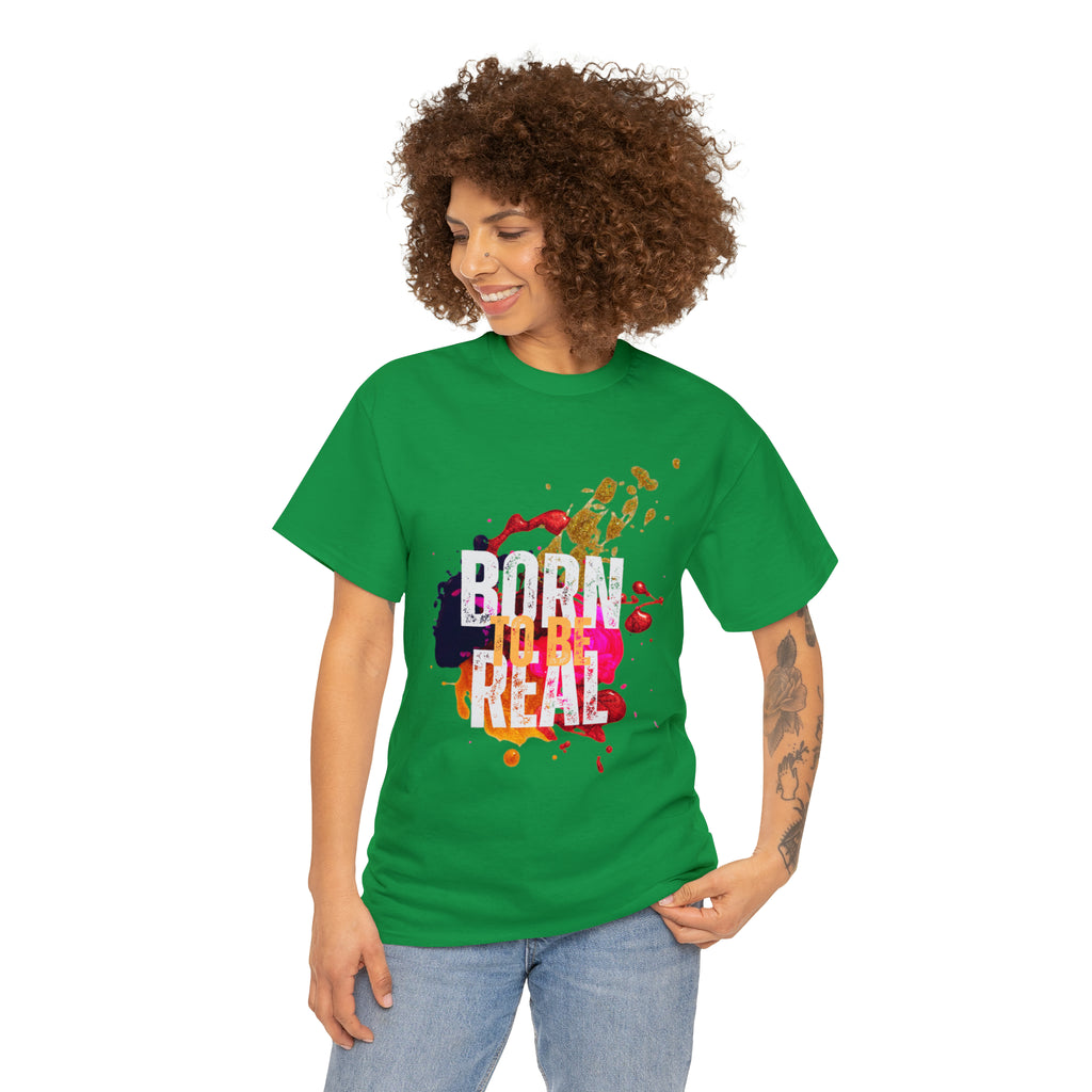 Born To Be Real  | Genuine Spirit Unisex Statement Tee