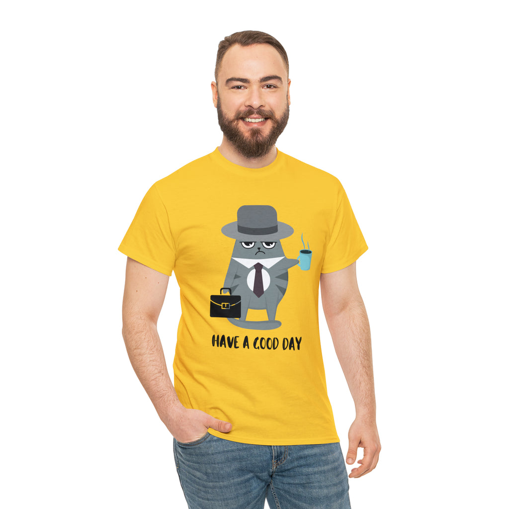Have A Good Day Shirt | Cat Lover Unisex T-Shirt