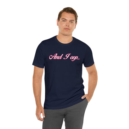 And I Ooop Funny Shirt | And I Ooop Statement T-Shirt