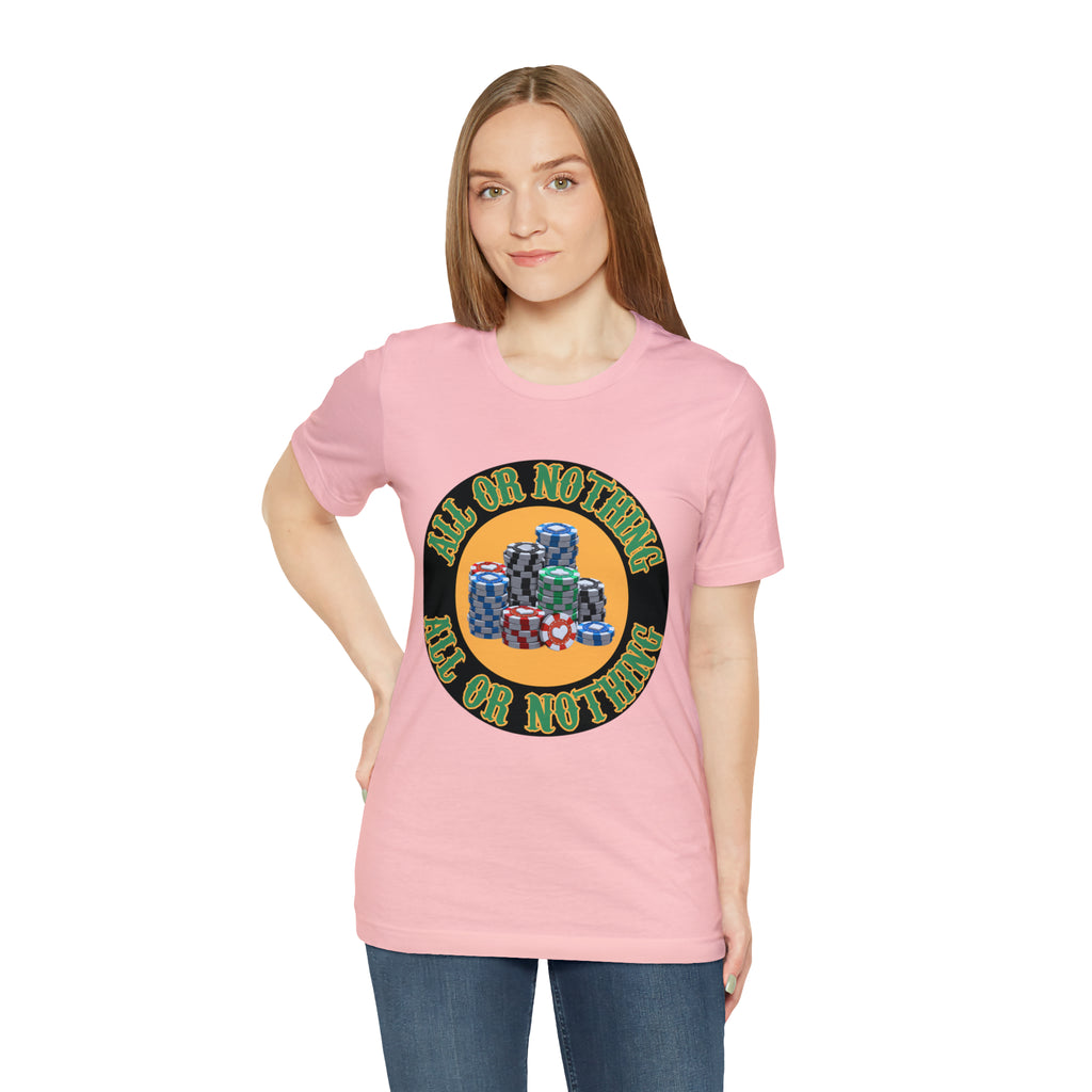 All or Nothing Day Shirt | Poker Casino Unisex T-Shirt