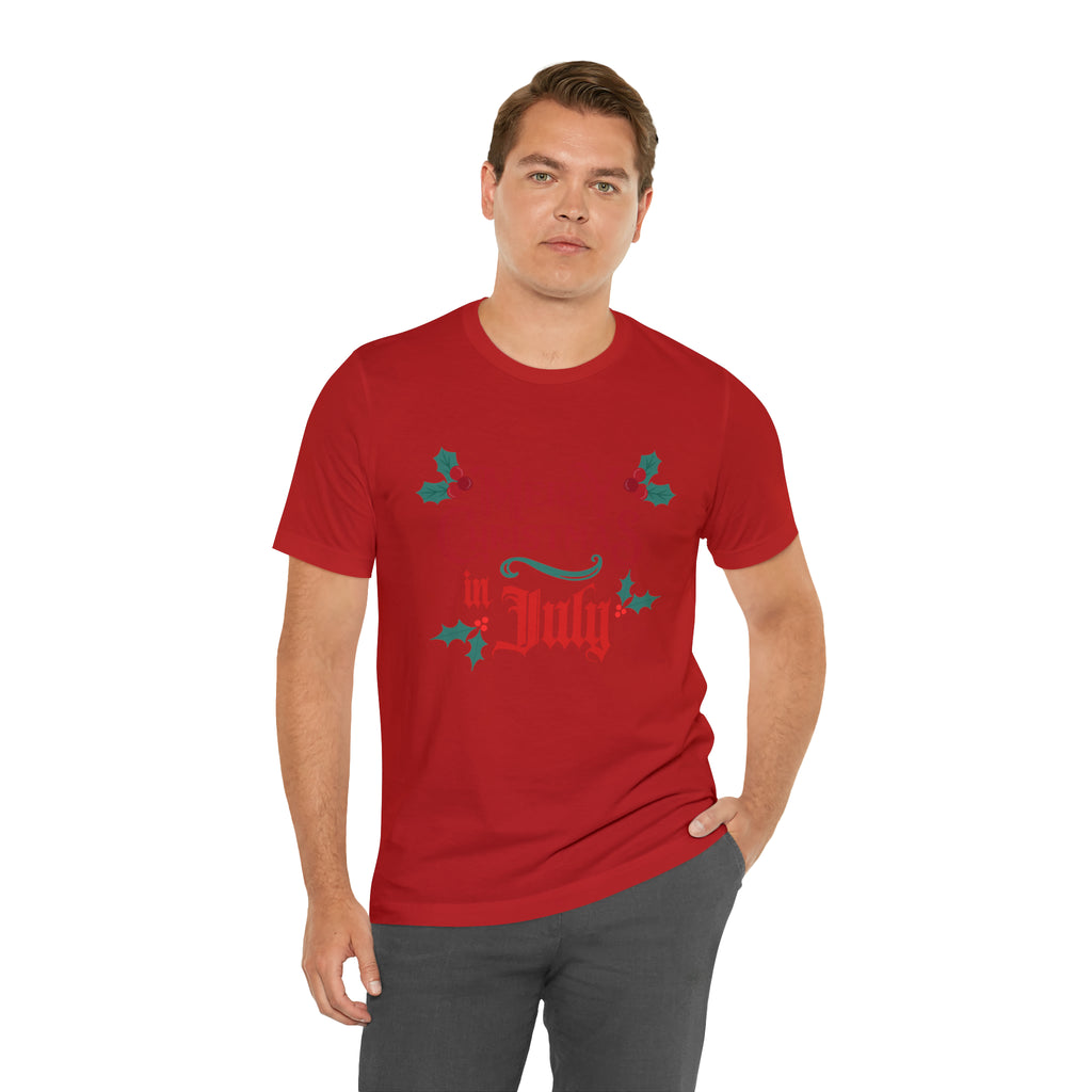 Merry Christmas in July Shirt | Christmas in July Statement T-Shirt