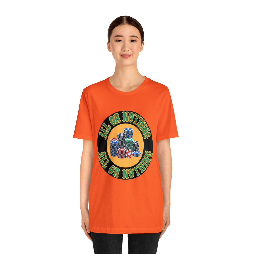 All or Nothing Day Shirt | Poker Casino Unisex T-Shirt