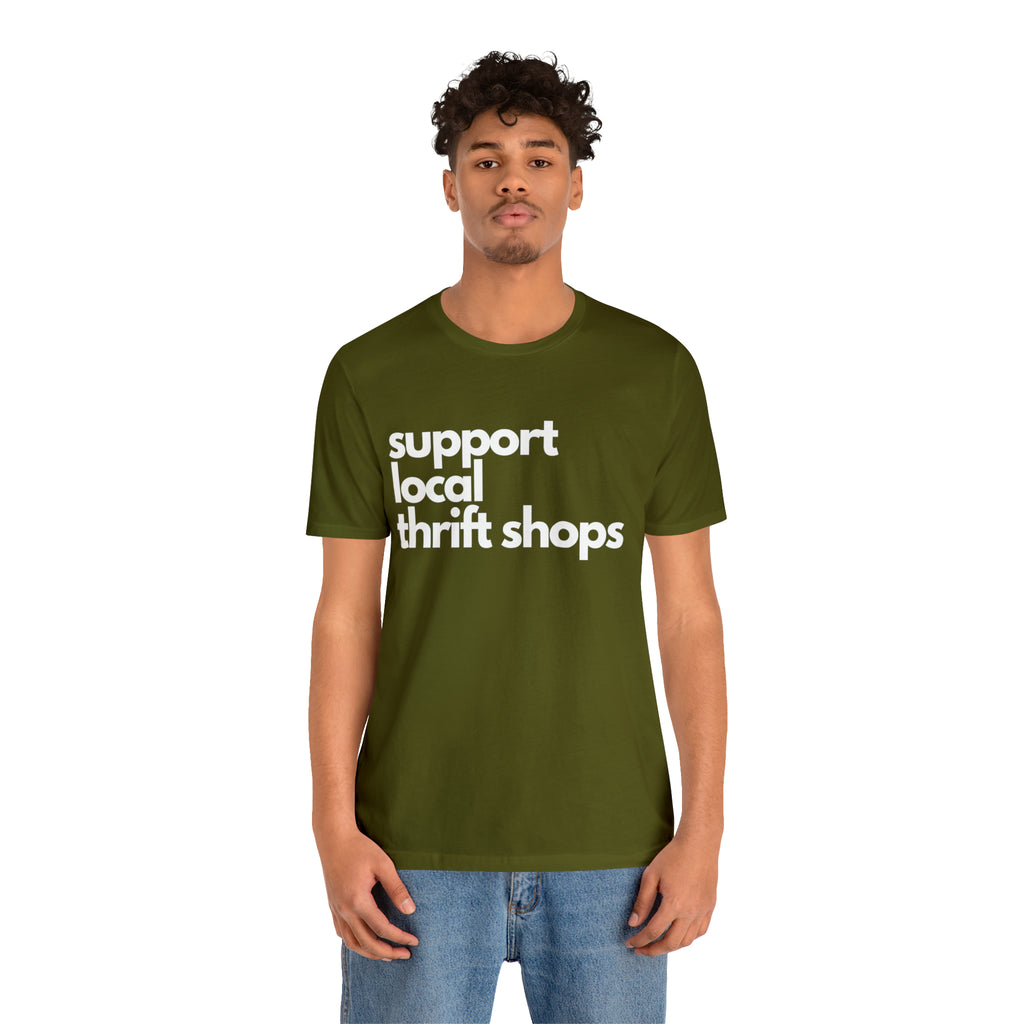 Support Local Thrift Shops Shirt | Local Thrift Store T-Shirt