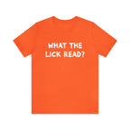 What The Lick Read Slang Shirt | Hilarious Statement T-Shirt