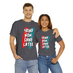 Grind Now, Shine Later Shirt | Hustler In Motion Unisex T-Shirt
