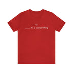 It's a Cancer Zodiac Thing Shirt | Zodiac Sign Statement T-Shirt