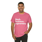 Black Business Supremacy Shirt 2 | Support Black Businesses Unisex T-Shirt