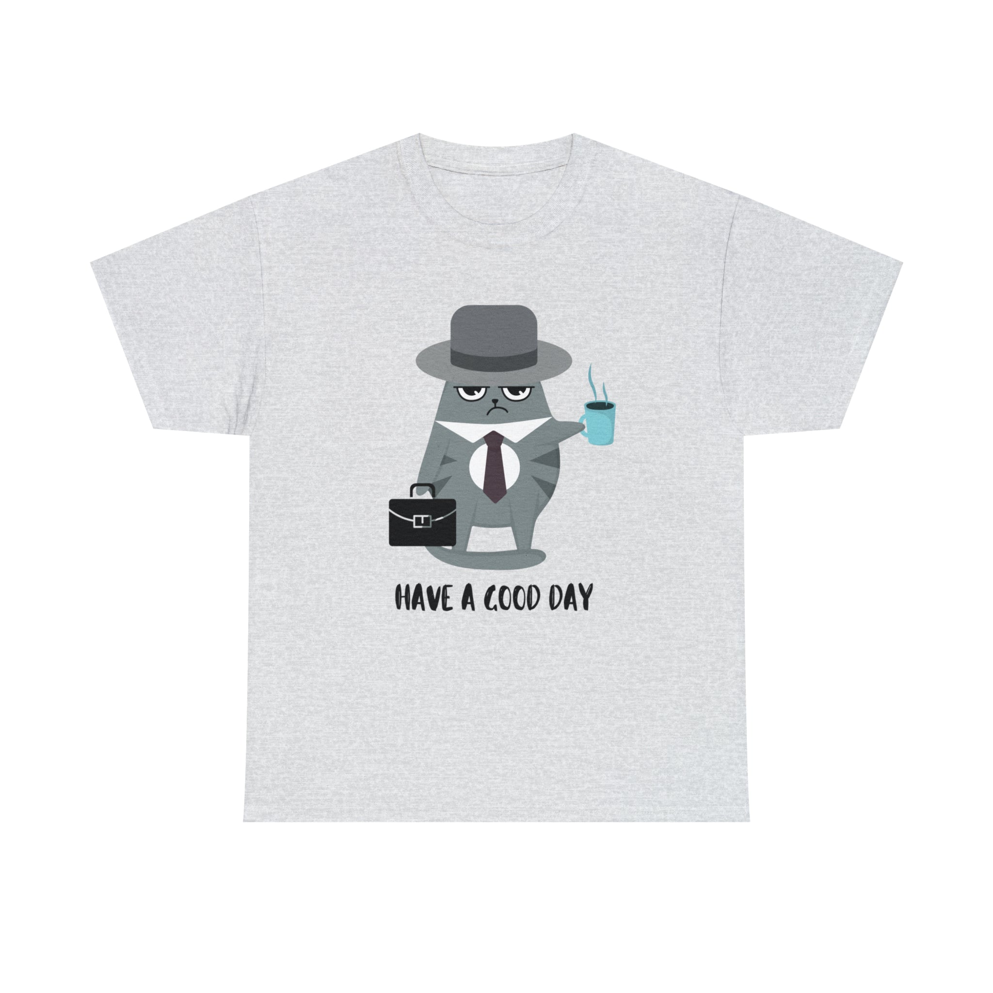 Have A Good Day Shirt | Cat Lover Unisex T-Shirt