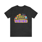 It's a Good Day to Study Science | School Unisex T-Shirt