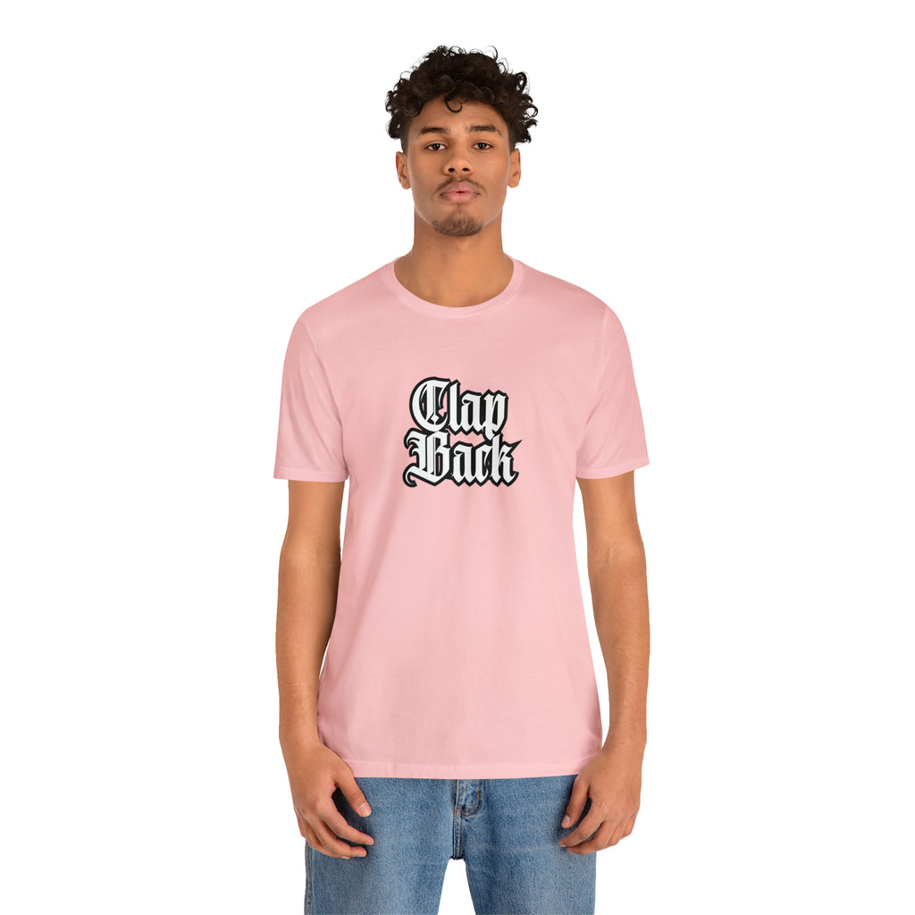 Clap Back Streetwear Shirt | Clapping back Statement T-Shirt