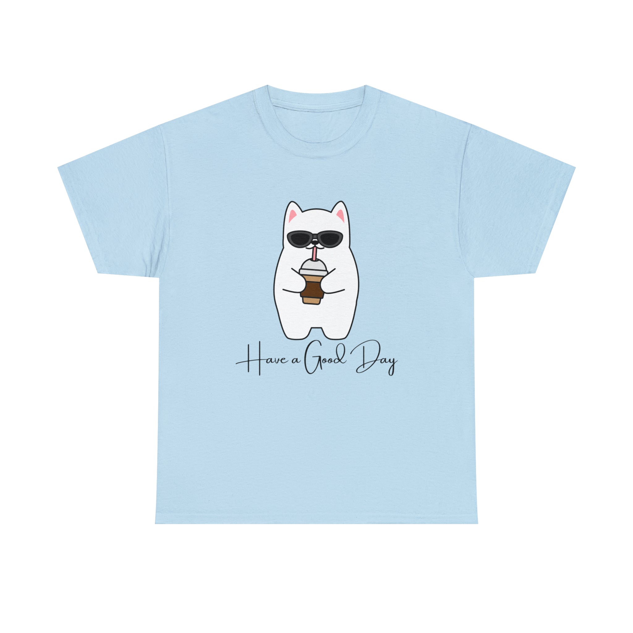 Have A Good Day | Cat Lovers Unisex T-Shirt