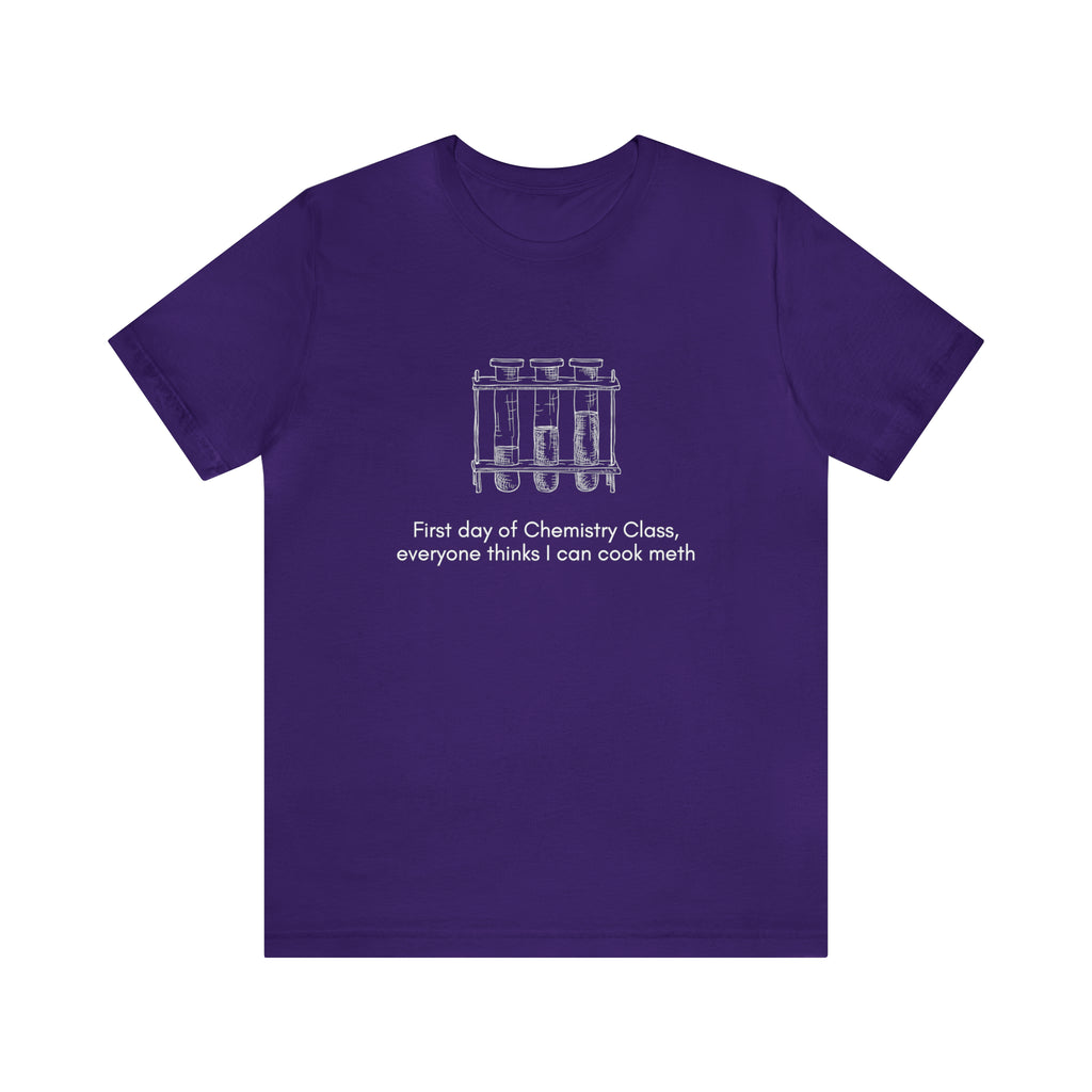 First Day of Chemistry Shirt | Funny Meth Chemistry Unisex T-Shirt