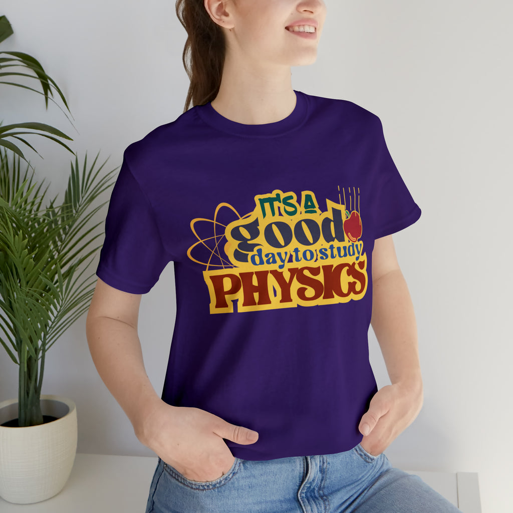 It's a Good Day to Study Physics Shirt | School Unisex T-Shirt