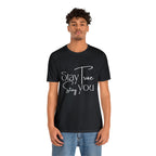 Stay True, Stay True Shirt | Minimalist Statement Unisex T-Shirt