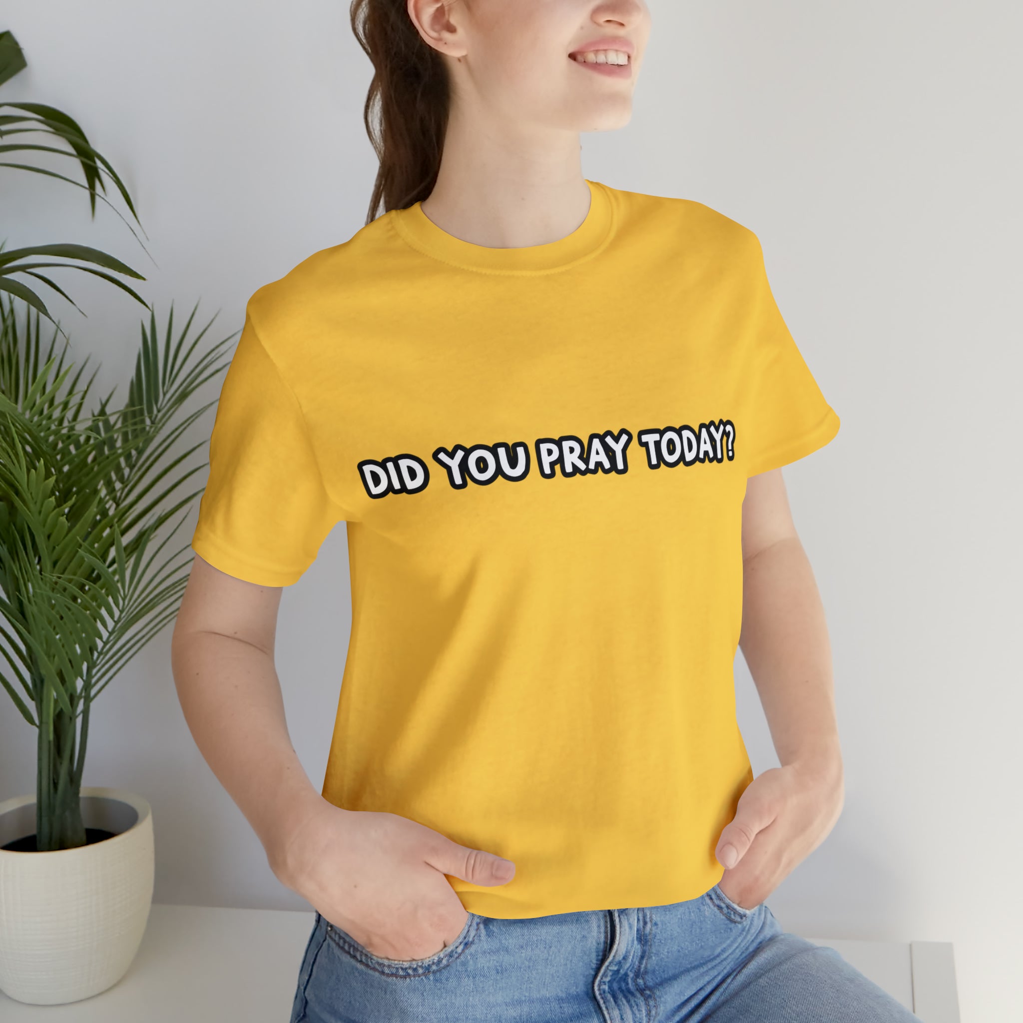 Did You Pray Today Shirt | Religious Prayer Reminder Statement T-Shirt