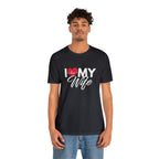 I Love My Wife Shirt | Couple Love T-Shirt, Pair Husband Wife Matching Shirt
