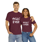 What Ever Shirt | Nonchalant Attitude Unisex T-shirt